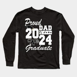 Proud Dad of a 2024 Graduate Class of 2024 Graduation Long Sleeve T-Shirt